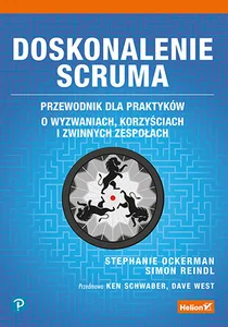 Obrazek Doskonalenie Scruma Przewodnik dla praktyków. O wyzwaniach, korzyściach i zwinnych zespołach
