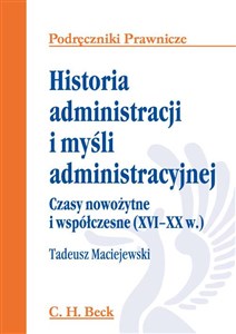 Bild von Historia administracji i myśli administracyjnej Czasy nowożytne i współczesne (XVI - XX w.)