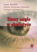 Stany nagł... - Jerzy Szaflik, Iwona Grabska-Liberek, Justyna Izdebska -  polnische Bücher