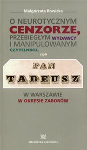 Bild von O neurotycznym cenzorze, przebiegłym wydawcy i manipulowanym czytelniku czyli Pan Tadeusz w Warszawie w okresie zaborów