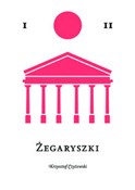 Książka : Żegaryszki... - Krzysztof Czyżewski