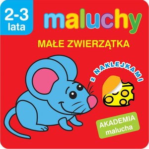 Obrazek Maluchy. Małe zwierzątka z naklejkami. Akademia malucha 2-3 lata