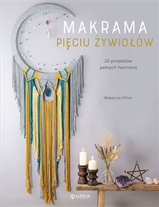 Obrazek Makrama pięciu żywiołów 20 projektów pełnych harmonii