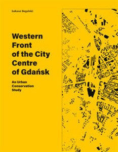 Obrazek Western Front of the City Centre of Gdańsk An Urban Conservation Study