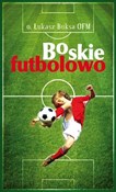 Boskie Fut... - o. Łukasz Buksa OFM -  polnische Bücher
