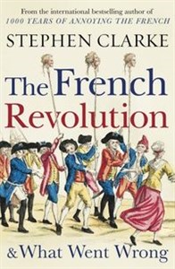 Bild von The French Revolution and What Went Wrong