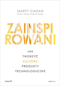 Obrazek Zainspirowani. Jak tworzyć kultowe produkty technologiczne