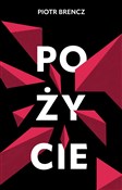 Zobacz : Pożycie - Piotr Brencz