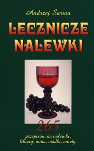 Bild von Lecznicze nalewki 265 przepisów na nalewski, likiery, wina, wódki, miody