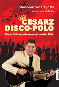 Bild von Cesarz Disco Polo Bayer Full, polskie wesela i podbój Chin