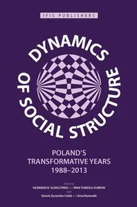 Obrazek Dynamics of Social Structure Poland’s Transformative Years, 1988–2013