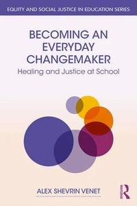 Bild von Becoming an Everyday Changemaker Healing and Justice at School