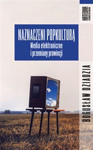 Bild von Naznaczeni popkulturą Media elektroniczne i przemiany prowincji