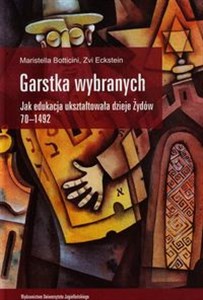 Bild von Garstka wybranych Jak edukacja ukształtowała dzieje Żydów 70-1492