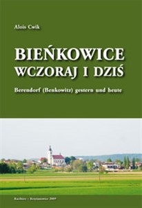 Obrazek Bieńkowice wczoraj i dziś Berendorf (Benkowitz) gestern und heute
