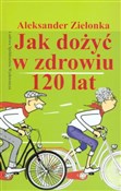 Jak dożyć ... - Aleksander Zielonka -  polnische Bücher