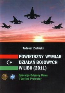 Obrazek Powietrzny wymiar działań bojowych w Libii (2011) Operacja Odyssey Dawn i Unified protector