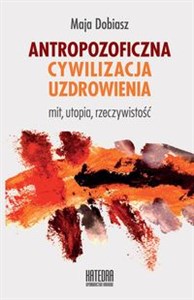 Bild von Antropozoficzna cywilizacja uzdrowienia Mit, utopia, rzeczywistość