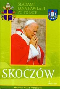 Obrazek Skoczów śladami Jana Pawła II po Polsce ALMANACH MIAST PAPIESKICH