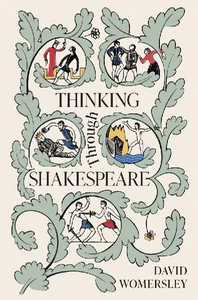 Obrazek WOMERSLEY, D: THINKING THROUGH SHAKESPEARE