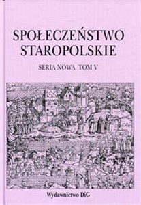 Obrazek Społeczeństwo staropolskie Seria nowa Tom 5