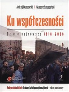 Bild von Ku współczesności 1 Historia Dzieje najnowsze 1918-2006 Podręcznik Zakres podstawowy Szkoła ponadgimnazjalna