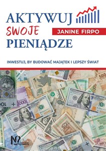 Bild von Aktywuj swoje pieniądze Inwestuj, by budować majątek i lepszy świat