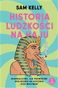 Pokaż szczegóły dla Historia ludzkości na haju Historia l... - Sam Kelly -  fremdsprachige bücher polnisch