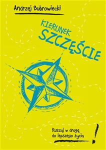 Obrazek Kierunek szczęście Ruszaj w drogę do lepszego życia!