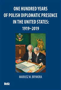 Bild von One Hundred Years Of Polish Diplomatic Presence In The United States: 1919-2019