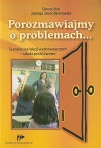 Bild von Porozmawiajmy o problemach Scenariusze lekcji wychowawczych - szkoła podstawowa