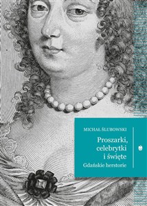 Obrazek Proszarki, celebrytki i święte Gdańskie herstorie