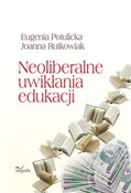 Neoliberal... - Eugenia Potulicka, Joanna Rutkowiak -  polnische Bücher