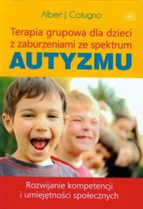 Obrazek Terapia grupowa dla dzieci z zaburzeniami ze spektrum Autyzmu Rozwijanie kompetencji i umiejętności społecznych