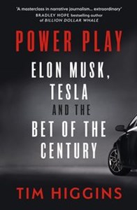 Obrazek Power Play Elon Musk, Tesla, and the Bet of the Century