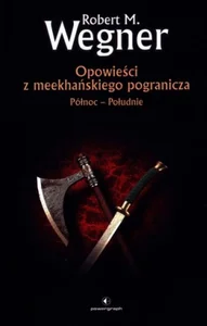Obrazek Północ - Południe Opowieści z meekhańskiego pogranicza Tom 1