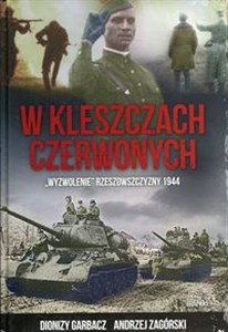 Obrazek W kleszczach czerwonych "Wyzwolenie" Rzeszowszczyzny 1944