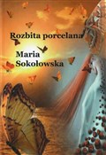 Rozbita po... - Maria Sokołowska -  Książka z wysyłką do Niemiec 