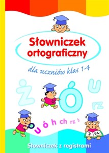 Bild von Słowniczek ortograficzny dla uczniów klas 1-4