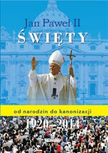 Bild von Jan Paweł II Święty od narodzin do kanonizacji