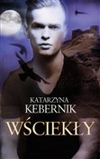 Polska książka : Wściekły - Katarzyna Kebernik