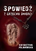 Zobacz : Spowiedź z... - Katarzyna Polanowska