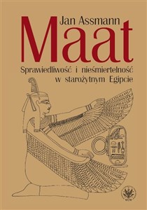 Bild von Maat. Sprawiedliwość i nieśmiertelność w starożytnym Egipcie
