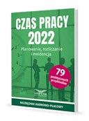 Pokaż szczegóły dla Czas Pracy 2022 Planowanie , rozliczanie i ewidencja Czas Pracy... -  Książka z wysyłką do Niemiec