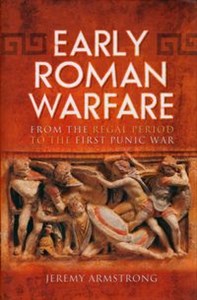 Obrazek Early Roman Warfare From the Regal Period to the First Punic War