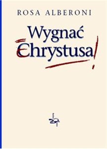 Obrazek Wygnać Chrystusa