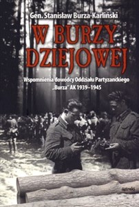 Bild von W burzy dziejowej Wspomnienia dowódcy Oddziału Partyzanckiego "Burza" AK 1939-1945