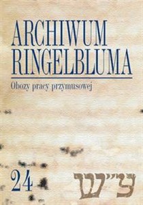 Bild von Archiwum Ringelbluma Konspiracyjne Archiwum Getta Warszawy Tom 24 Obozy pracy przymusowej