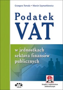 Obrazek Podatek VAT w jednostkach sektora finansów publicznych (z suplementem elektronicznym)