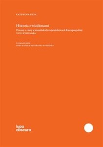 Obrazek Historia z wiedźmami Procesy o czary w ukraińskich województwach Rzeczpospolitej XVII i XVIII wieku